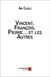 Vincent, François, Pierre... et les autres