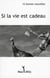 Si la vie est cadeau