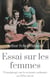Essai sur les femmes - témoignage sur le sexisme ordinaire au XIXe siècle