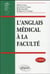 L'Anglais Médical À La Faculté - 4E Édition