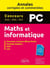 Mathématiques et informatique - PC - annales corrigées et commentées - concours 2015/2016/2017