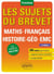 Les sujets du brevet : mathématiques, français, histoire-géographie, enseignement moral et civique - 3e - les annales pas à pas (2e édition)