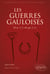 Les Guerres gauloises : 58 av. J.-C - 69 apr. J.-C.
