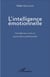 L'intelligence émotionnelle : Une alliée pour votre vie personnelle et professionnelle
