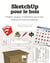SketchUp pour le bois - initiation, plugins, modélisation pas à pas : adoptez les bonnes pratiques !