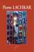 Pierre lachkar - couleurs : intérieur-extérieur