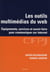 Les outils multimédias du web - équipement, service et savoir-faire pour communiquer sur internet