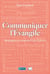 Communiquer l'Évangile : Stratégies et structures des Églises