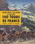 100 tours de france - exploits, drames et légendes