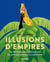 Illusions d'empires - la propagande coloniale et anticoloniale à l'affiche