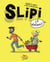 Slipi - le début pour commencer Tome 1