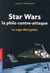 Star Wars, La Philo Contre-Attaque - La Saga Décryptée