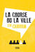 La Course ou la Ville