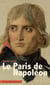 Le Paris de Napoléon