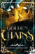 Golden Chains : Le pavillon des chimères, T1