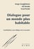 Dialogue pour un monde plus habitable : Contribution pour une éthique de la rencontre