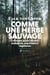 Comme une herbe sauvage