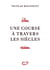 Une course à travers les siècles