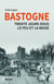 Bastogne - trente jours sous le feu et la neige