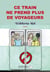 CE TRAIN NE PREND PLUS DE VOYAGEURS