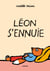 Léon s'ennuie