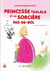 Les mondes magiques d'Okel Tome 1 - princesse Tralala et la sorcière Pas-de-bol