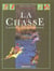 Chasse : saison par saison (la) - illustrations, couleur