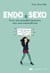 Endo & Sexo : Avoir une sexualité épanouie avec une endométriose