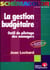 La gestion budgétaire : Outil de pilotage des managers