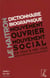 Dictionnaire biographique du mouvement ouvrier et mouvement social t.3 - 1940-1968