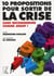 Dix propositions pour sortir de la crise