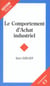 COMPORTEMENT D'ACHAT INDUSTRIEL (LE)