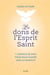 Les dons de l'esprit saint : 7 cadeaux de Dieu pour nous guider vers la sainteté