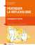 Pratiquer la réflexologie : techniques et métier (2e édition)