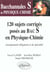 120 sujets corrigés poses au bac s en physique-chimie - enseignement obligatoire et de spécialité