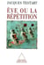 Eve ou la répétition