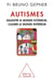 Autismes - ralentir le monde extérieur, calmer le monde intérieur