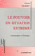 Le pouvoir en situation extreme - catastrophes et politique