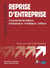 Reprise d'entreprise - comprendre les relations entrepreneurs-investisseurs-prêteurs - avec un cas d'entreprise