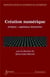Création numérique : écritures expériences interactives