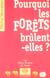 Pourquoi les forêts brûlent-elles ?