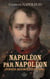 Napoléon par Napoléon - pensées, maximes et citations