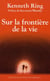 SUR LA FRONTIERE DE LA VIE.
