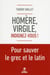 Homère et Virgile, indignez-vous ! pour sauver le grec et le latin