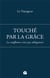 Touché par la grâce : La souffrance n'est pas obligatoire