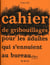 Cahier de gribouillages pour les adultes qui s'ennuient au bureau