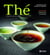 Thé - histoire, terroirs, saveurs