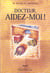 Docteur aidez moi