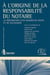 À l'origine de la responsabilité du notaire - la préparation d'un dossier de vente et de succession