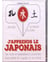 J'apprends le japonais - j'écoute, je répète, je parle